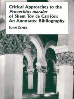 Critical Approaches to the Proverbios morales of Shem Tov de Carrion: An Annotated Bibliography