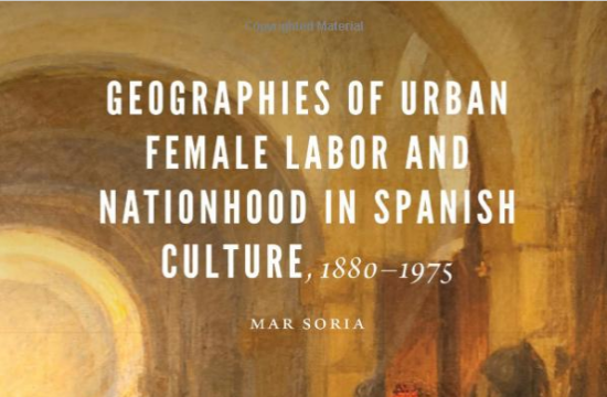 Mar Soria publishes Geographies of Urban Female Labor and Nationhood in Spanish Culture